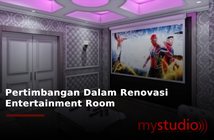 Pertimbangan Dalam Renovasi Entertainment Room Ini Bikin Ruangan Makin Cozy